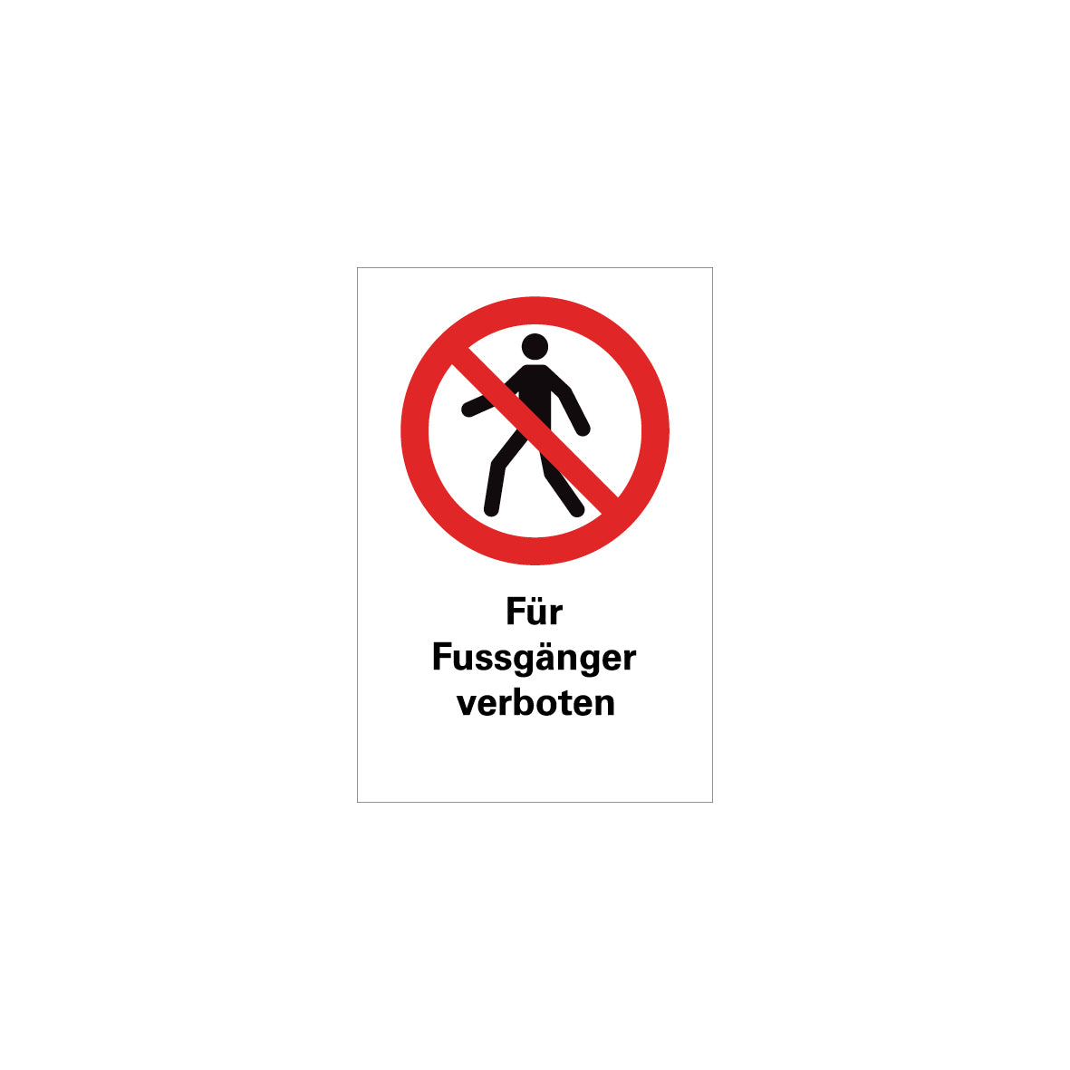 6.V-109 Kombischild Für Fussgänger verboten, Verbotszeichen, ISO