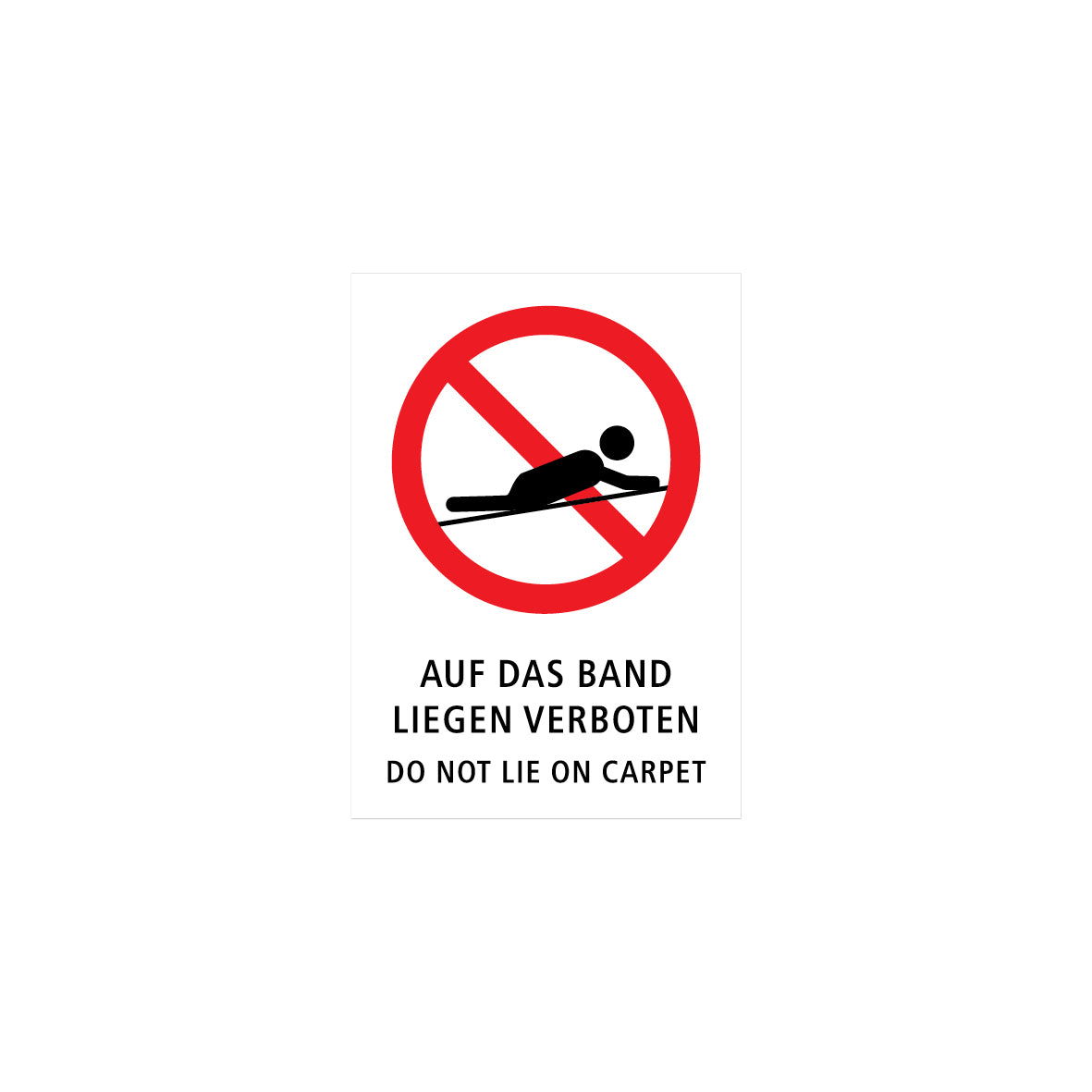 Verbotstafel nach Ö-Norm, 1.0320, Auf das Band liegen verboten...,  50/70 cm, Alu Composite 3 mm