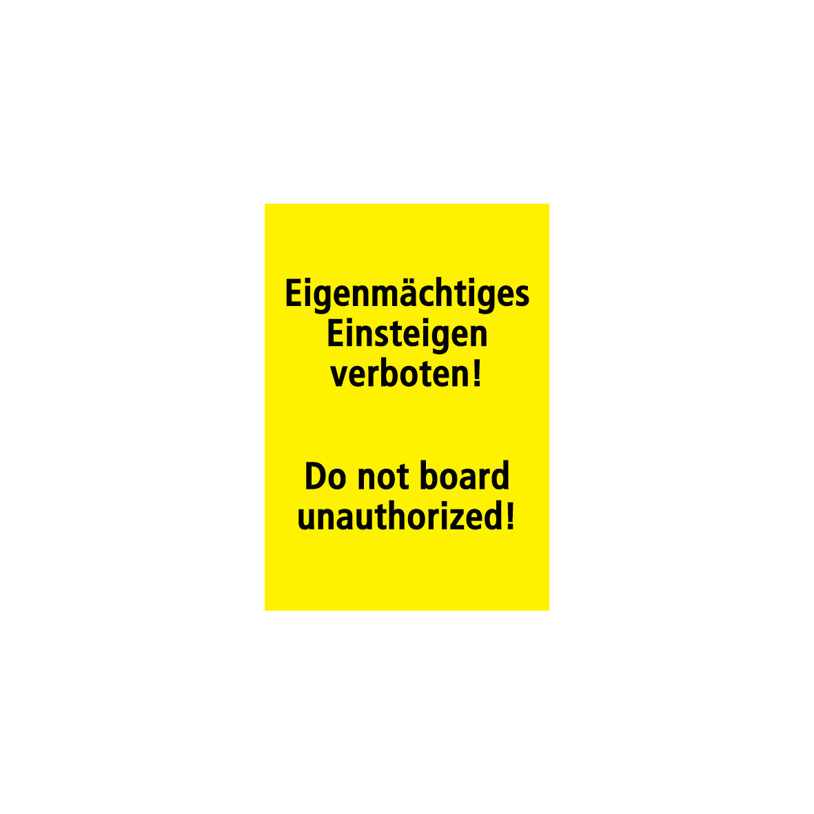 Warntafel nach Ö-Norm, 1.0336, Fluoreszierend gelb, Eigenmächtiges Einsteigen verboten! 50/70 cm, Alu Composite 3 mm