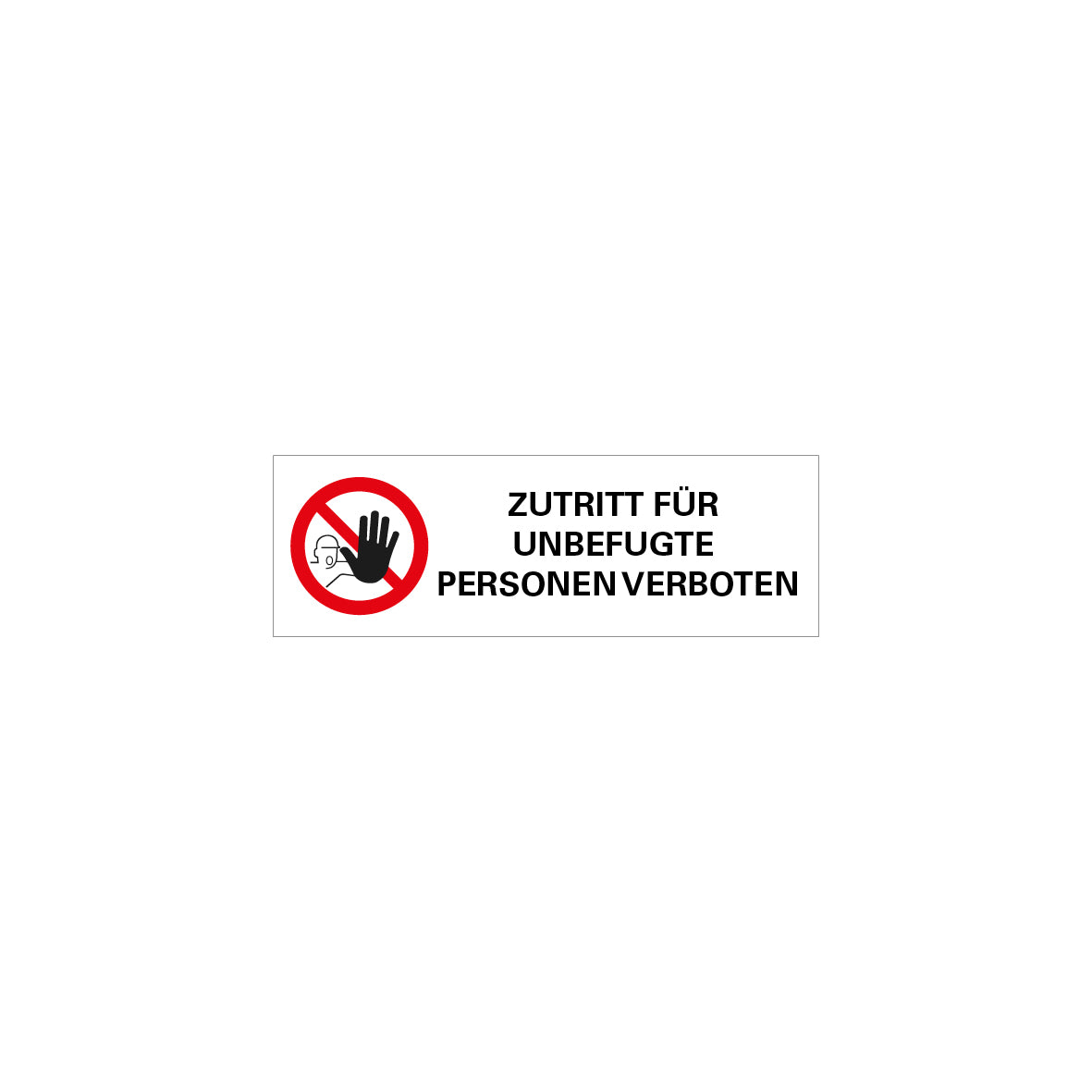 6.V-122 Kombischild, ZUTRITT FÜR UNBEF..., Verbotszeichen, Praxisbewährt