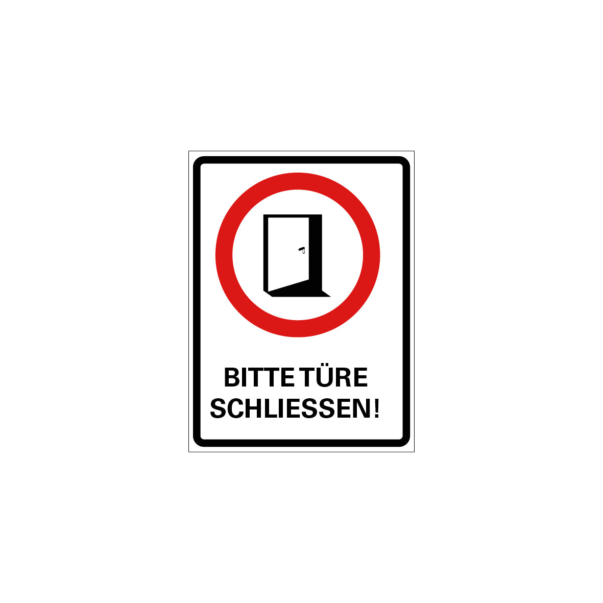 6.V-127 Kombischild, Bitte Türe schliessen, Verbotszeichen, Praxisbewährt