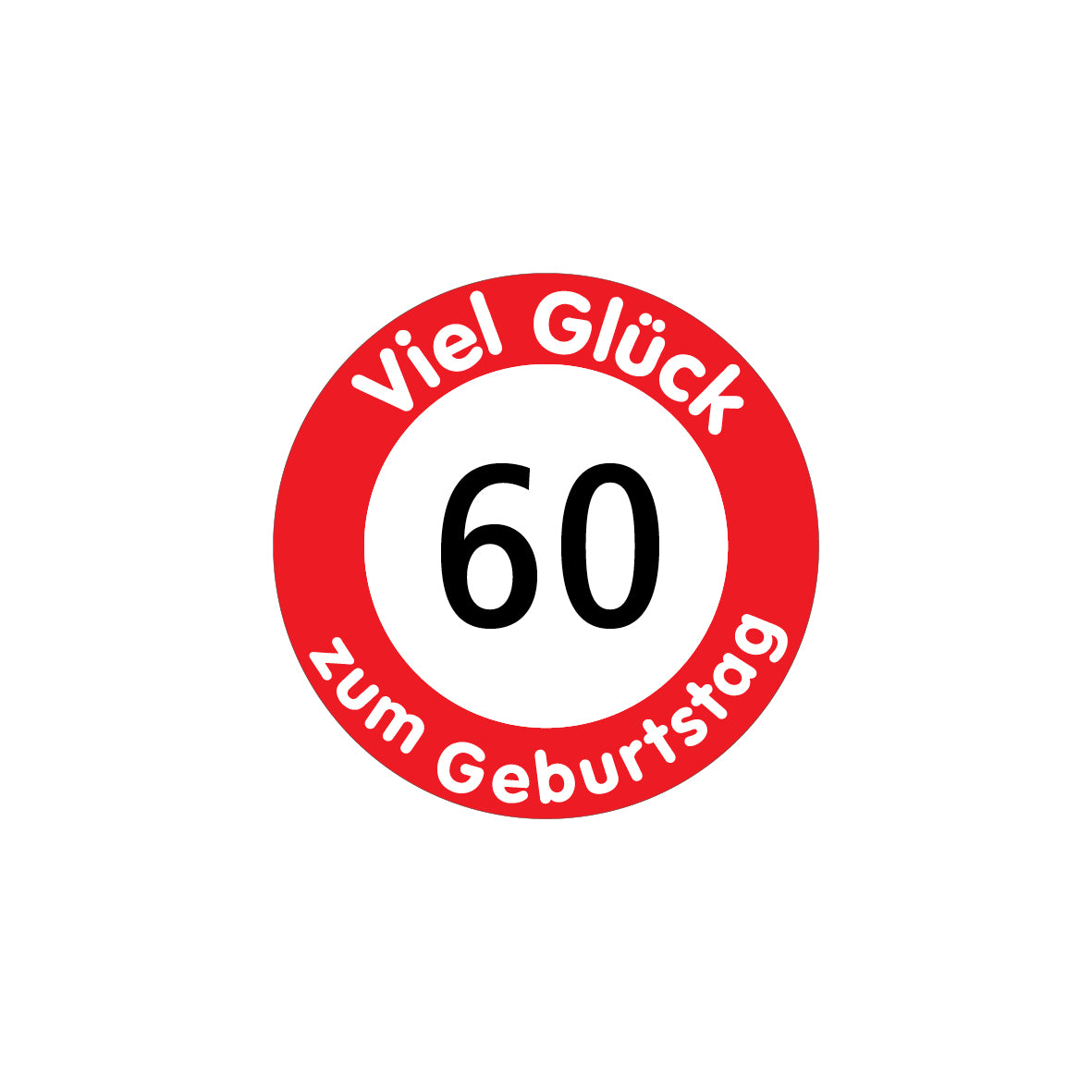 Geburtstagsschild, 7.0151, "Viel Glück zum Geburtstag", ø 40 cm, EG, "60"