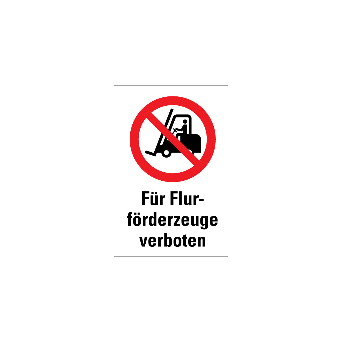 6.V-118 Kombischild Für Flurförderzeuge verboten, Verbotszeichen, ISO