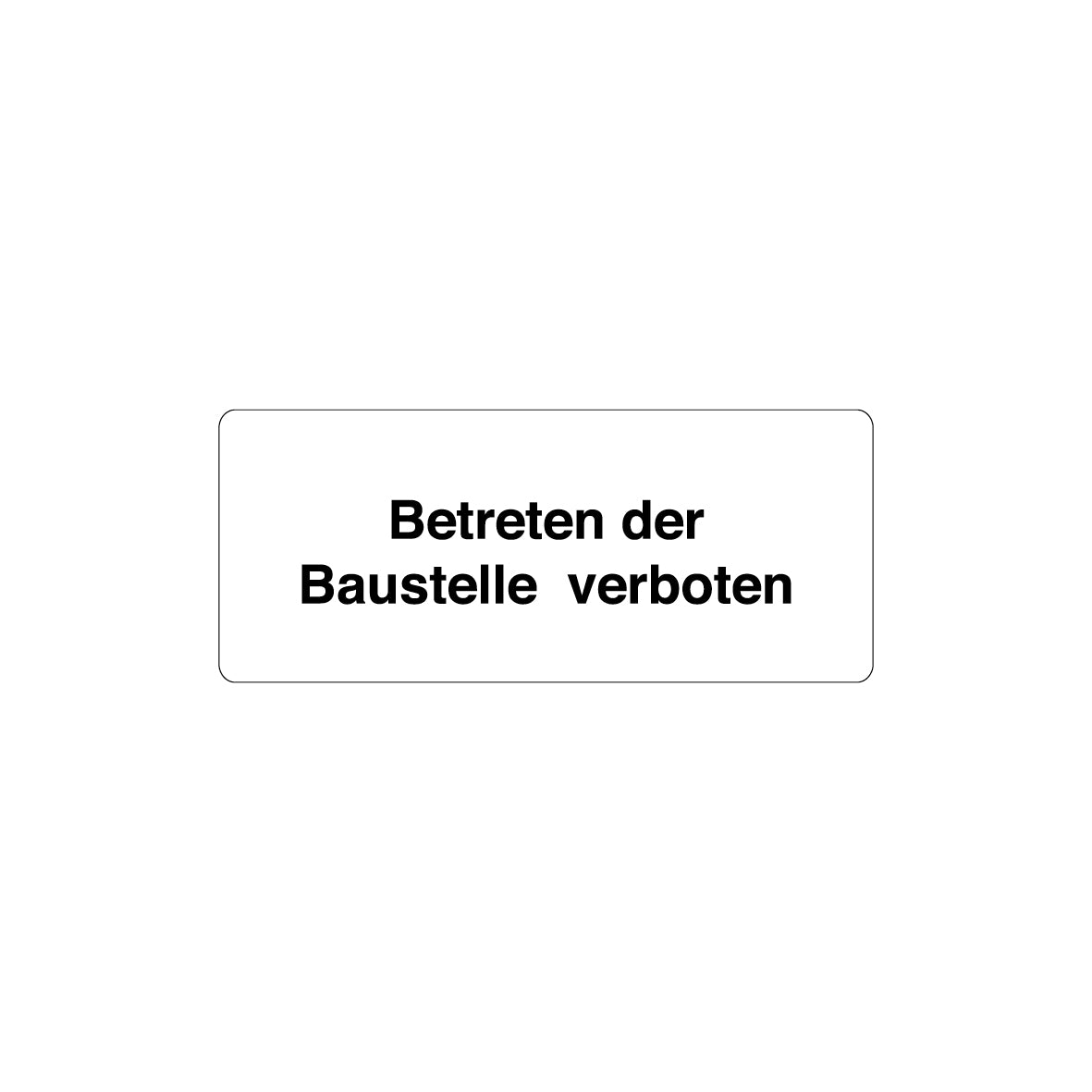 Baustellentafel, Betreten der Baustelle verboten, 60/25 cm, EG, 7.0174