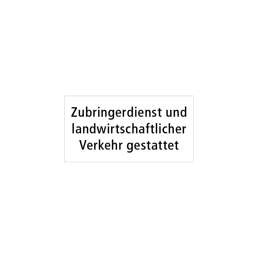Zusatztafeln, Strassensignalisation, Zubringerdienst und landwirtschaftlicher Verkehr gestattet